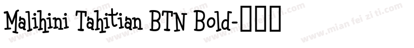 Malihini Tahitian BTN Bold字体转换